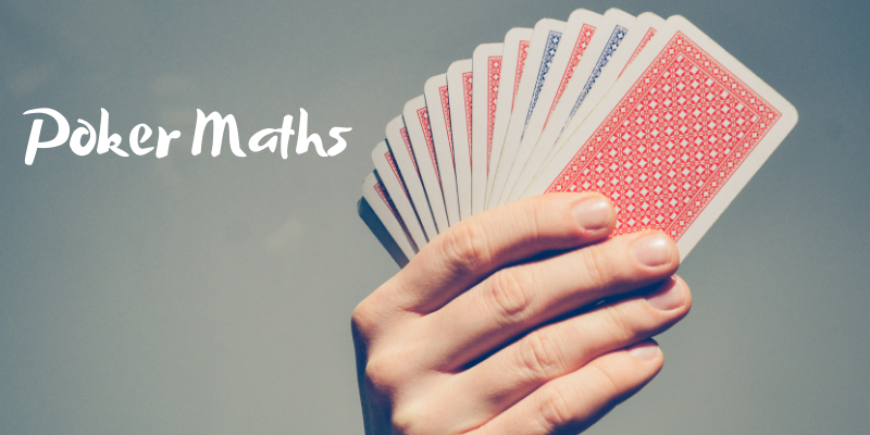 Poker maths - how to calculate odds and outs in poker