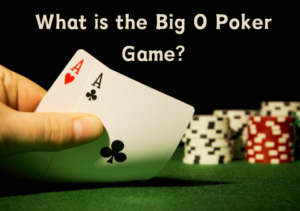 Read more about the article What is the Big O Poker Game?