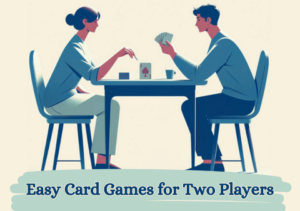 Read more about the article Easy Card Games for Two Players