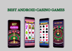 Read more about the article Best Android Casino Games